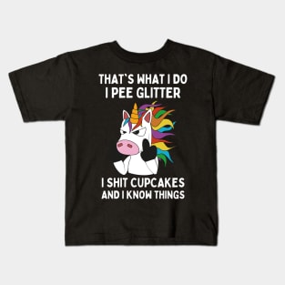 That's What I Do I Pee Glitter I Shit Cupcakes, Funny Unicorn Kids T-Shirt